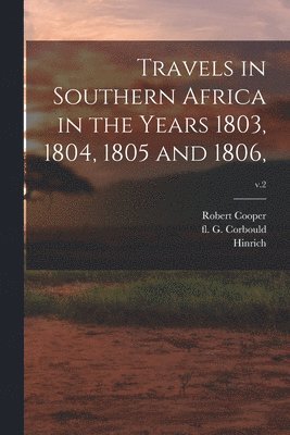 Travels in Southern Africa in the Years 1803, 1804, 1805 and 1806; v.2 1