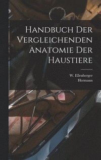 bokomslag Handbuch der vergleichenden Anatomie der Haustiere