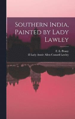 Southern India, Painted by Lady Lawley 1