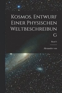 bokomslag Kosmos. Entwurf einer physischen Weltbeschreibung; Band 4