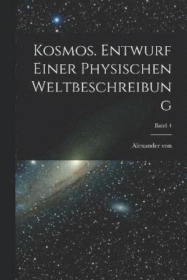 bokomslag Kosmos. Entwurf einer physischen Weltbeschreibung; Band 4