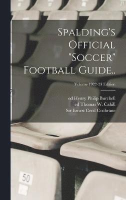 Spalding's Official "soccer" Football Guide..; Volume 1922-23 edition, Inbunden