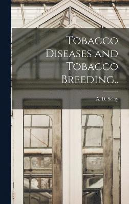 bokomslag Tobacco Diseases and Tobacco Breeding..