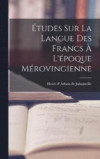 bokomslag tudes sur la langue des Francs  l'poque mrovingienne