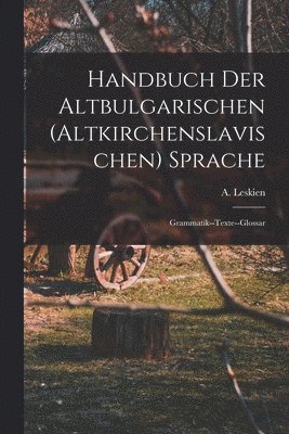 Handbuch der altbulgarischen (altkirchenslavischen) Sprache 1