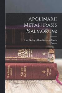 bokomslag Apolinarii Metaphrasis Psalmorum;
