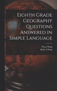 bokomslag Eighth Grade Geography Questions Answered in Simple Language