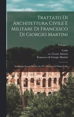 bokomslag Trattato di architettura civile e militare di Francesco di Giorgio Martini