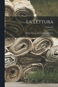 bokomslag Lettura; rivista mensile del Corriere della sera; Volume 20