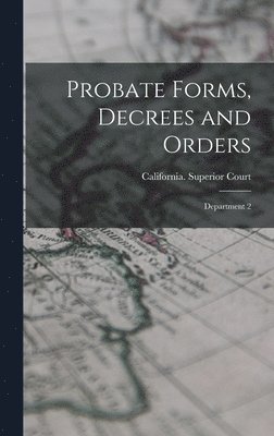 bokomslag Probate Forms, Decrees and Orders