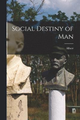 Social Destiny of Man 1