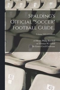 bokomslag Spalding's Official "soccer" Football Guide..; Volume 1922-23 edition