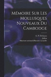 bokomslag Mémoire sur les mollusques nouveaux du Cambodge