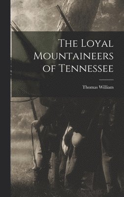 The Loyal Mountaineers of Tennessee 1