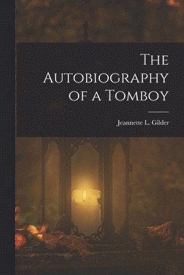 bokomslag The Autobiography of a Tomboy