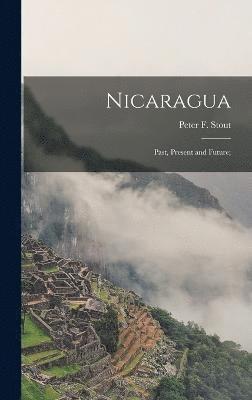 Nicaragua; Past, Present and Future; 1