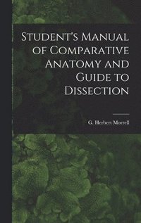bokomslag Student's Manual of Comparative Anatomy and Guide to Dissection