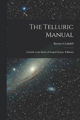 Barton S Lobdell, Barton S. Lobdell - Telluric Manual, Häftad
