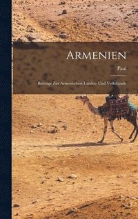 bokomslag Armenien: Beiträge zur armenischen Landes- und Volkskunde