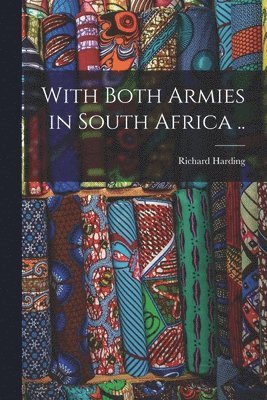 Richard Harding 1864-1916 Davis, Richard Harding Davis - With Both Armies in South Africa .., Häftad