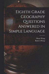 bokomslag Eighth Grade Geography Questions Answered in Simple Language