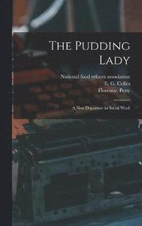 bokomslag The Pudding Lady; a New Departure in Social Work