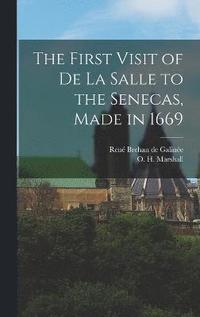 bokomslag The First Visit of De La Salle to the Senecas, Made in 1669
