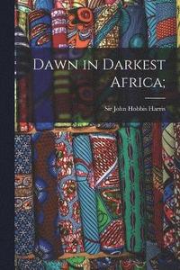 bokomslag Dawn in Darkest Africa;
