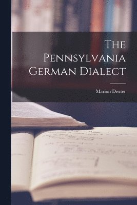 The Pennsylvania German Dialect 1