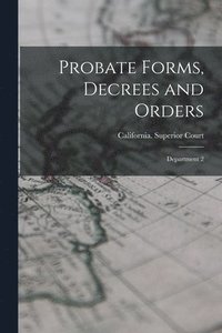 bokomslag Probate Forms, Decrees and Orders