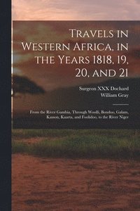 bokomslag Travels in Western Africa, in the Years 1818, 19, 20, and 21