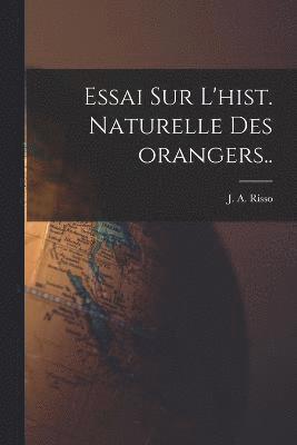 Essai sur l'hist. naturelle des orangers.., Häftad