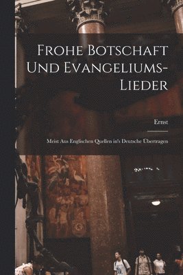 bokomslag Frohe Botschaft und Evangeliums-Lieder