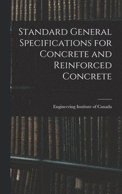 bokomslag Standard General Specifications for Concrete and Reinforced Concrete