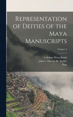 Representation of Deities of the Maya Manuscripts; Volume 4 1