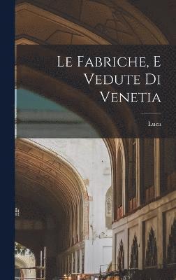 fabriche, e vedute di Venetia