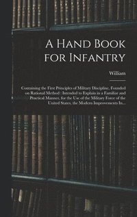 bokomslag A Hand Book for Infantry