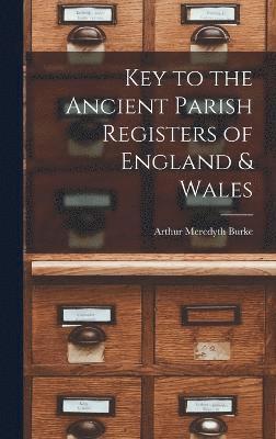 bokomslag Key to the Ancient Parish Registers of England & Wales