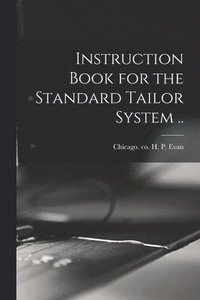 bokomslag Instruction Book for the Standard Tailor System ..