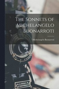 bokomslag Sonnets of Michelangelo Buonarroti