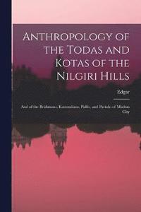 bokomslag Anthropology of the Todas and Kotas of the Nilgiri Hills
