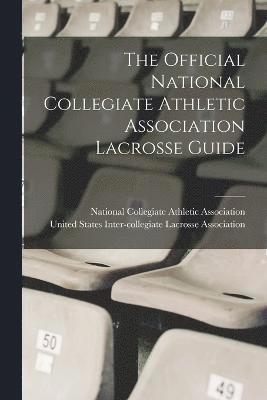 bokomslag Official National Collegiate Athletic Association Lacrosse Guide
