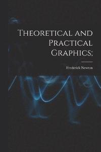 bokomslag Theoretical and Practical Graphics;