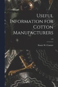 bokomslag Useful Information for Cotton Manufacturers; v.4