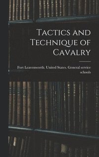 bokomslag Tactics and Technique of Cavalry