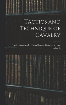 Tactics and Technique of Cavalry 1
