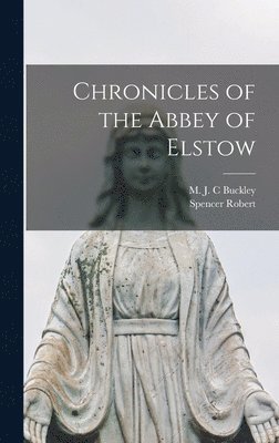 bokomslag Chronicles of the Abbey of Elstow