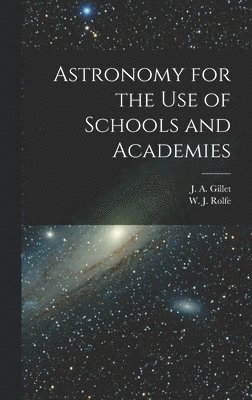 Astronomy for the Use of Schools and Academies 1