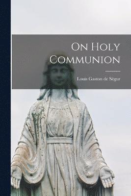 bokomslag On Holy Communion