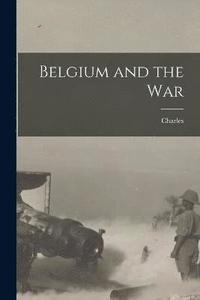 bokomslag Belgium and the War